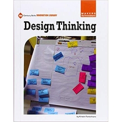 Design Thinking (21st Century Skills Innovation Library: Makers as Innovators)