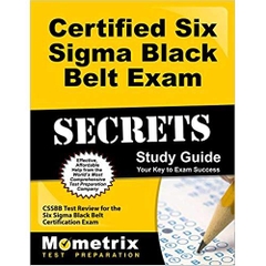 Certified Six Sigma Black Belt Exam Secrets Study Guide: CSSBB Test Review for the Six Sigma Black Belt Certification Exam