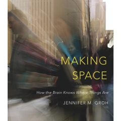 Making Space: How the Brain Knows Where Things Are