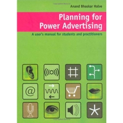 Planning for Power Advertising: A User's Manual for Students and Practitioners