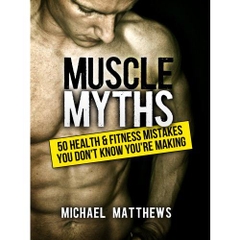 Muscle Myths: 50 Health & Fitness Mistakes You Don't Know You're Making