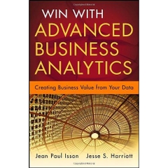 Win with Advanced Business Analytics: Creating Business Value from Your Data