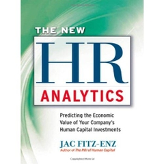 The New HR Analytics: Predicting the Economic Value of Your Company's Human Capital Investments