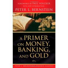 A Primer on Money, Banking, and Gold