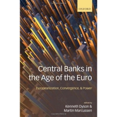 Central Banks in the Age of the Euro: Europeanization, Convergence, and Power