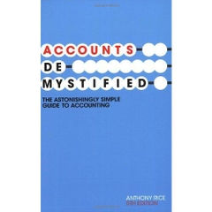 Accounts Demystified: The Astonishingly Simple Guide To Accounting