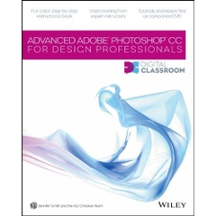 Advanced Photoshop CC for Design Professionals Digital Classroom