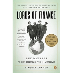 Lords of Finance: The Bankers Who Broke the World