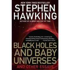 Black Holes and Baby Universes: And Other Essays