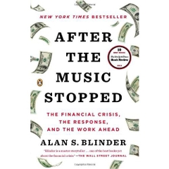 After the Music Stopped: The Financial Crisis, the Response, and the Work Ahead