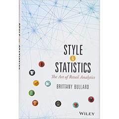 Style and Statistics: The Art of Retail Analytics (Wiley and SAS Business Series)