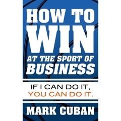 How to Win at the Sport of Business: If I Can Do It, You Can Do It