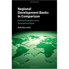 Regional Development Banks in Comparison: Banking Strategies versus Development Goals