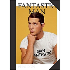 Fantastic Man: Men of Great Style and Substance