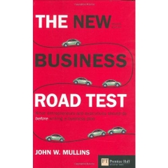 The new business road test: What entrepreneurs and executives should do before writing a business plan (2nd Edition)