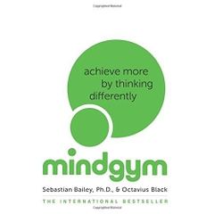 Mind Gym: Achieve More by Thinking Differently