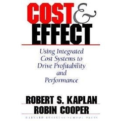 Cost & Effect - Using Integrated Cost Systems to Drive Profitability and Performance