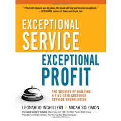 Exceptional Service, Exceptional Profit: The Secrets of Building a Five-Star Customer Service Organization