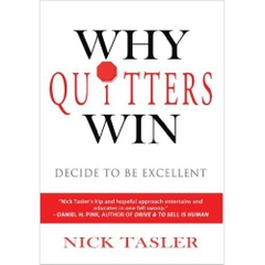 Why Quitters Win: Decide to Be Excellent