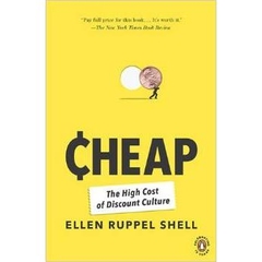 Cheap - The High Cost of Discount Culture