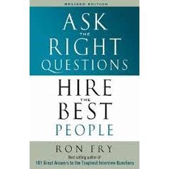 Ask the Right Questions Hire the Best People