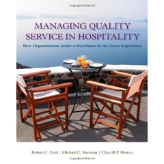 Managing Quality Service In Hospitality: How Organizations Achieve Excellence In The Guest Experience