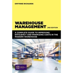 Warehouse Management: A Complete Guide to Improving Efficiency and Minimizing Costs in the Modern Warehouse, 2nd Edition