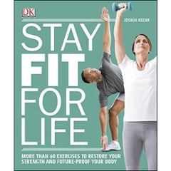 Stay Fit for Life: More than 60 Exercises to Restore Your Strength and Future-Proof Your Body