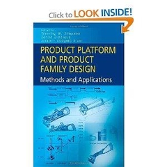 Product Platform and Product Family Design - Methods and Applications