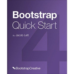 Bootstrap 4 Quick Start: Responsive Web Design and Development Basics for Beginners
