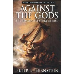 Against the Gods - The Remarkable Story of Risk