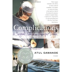 Complications: A Surgeon's Notes on an Imperfect Science