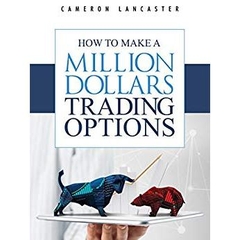 How to Make a Million Dollars Trading Options