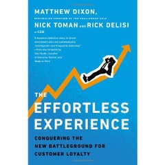 The Effortless Experience: Conquering the New Battleground for Customer Loyalty