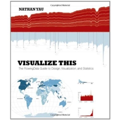 Visualize This: The FlowingData Guide to Design, Visualization, and Statistics