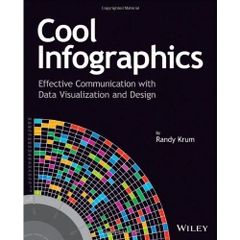 Cool Infographics: Effective Communication with Data Visualization and Design