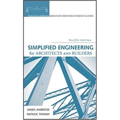 Simplified Engineering for Architects and Builders (Parker/Ambrose Series of Simplified Design Guides)