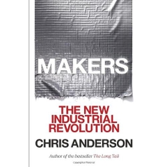 Makers: The New Industrial Revolution