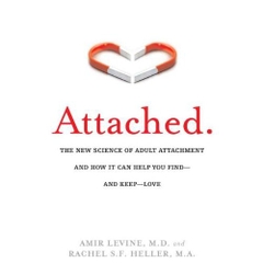 Attached: The New Science of Adult Attachment and How It Can Help YouFind - and Keep - Love