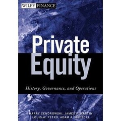 Private Equity- History, Governance, and Operations (Wiley Finance)