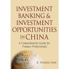 Investment Banking and Investment Opportunities in China - A Comprehensive Guide for Finance Professionals