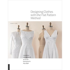 Designing Clothes with the Flat Pattern Method