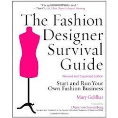 The Fashion Designer Survival Guide, Revised and Expanded Edition - Start and Run Your Own Fashion Business