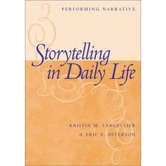 Storytelling in Daily Life: Performing Narrative (Repost)