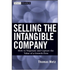 Selling the Intangible Company: How to Negotiate and Capture the Value of a Growth Firm