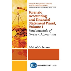 Forensic Accounting and Financial Statement Fraud, Volume I: Fundamentals of Forensic Accounting