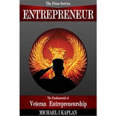 The Prior-Service Entrepreneur: The Fundamentals of Veteran Entrepreneurship