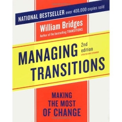 Managing Transitions, 2nd Edition: Making the Most of Change