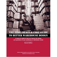 The Time, Space & Cost Guide to Better Warehouse Design, Second Edition