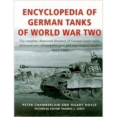 Encyclopedia Of German Tanks Of World War Two: The Complete Illustrated Dictionary of German Battle Tanks,Armoured Cars, Self-Propelled Guns and Semi-Track